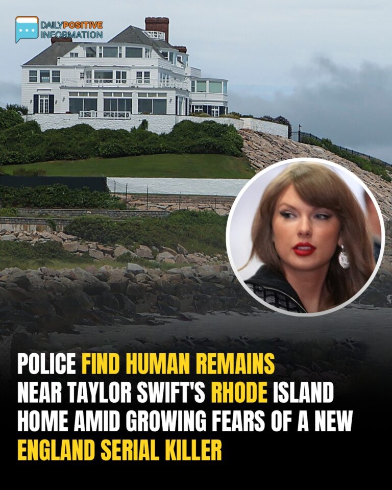 Human Remains Found Near Taylor Swift’s Rhode Island Mansion Amid Serial Killer Fears